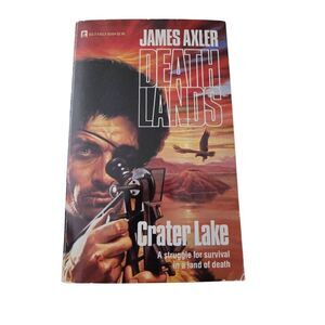 Death lands crater lake by James Axler - gold eagle books - isbn 0373625049